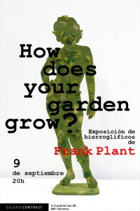 Frank Plant, How does your garden grow?